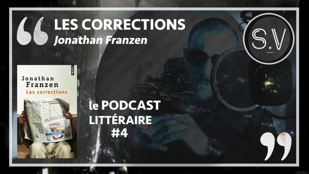 Podcast Littéraire #4 : Les Corrections par Jonathan&nbsp;Franzen